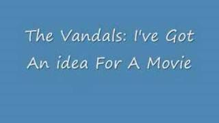 Video An idea for a movie The Vandals