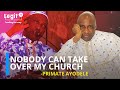 CAMA: Nobody can take over my church - Primate Ayodele | Legit TV