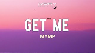 Watch Mymp Get Me video