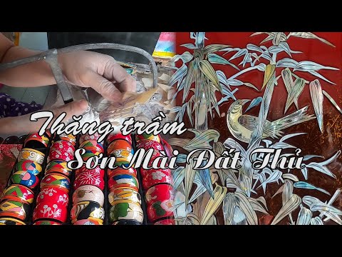 THĂNG TRẦM LÀNG NGHỀ SƠN MÀI ĐẤT THỦ - BÌNH DƯƠNG