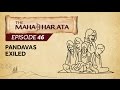 Mahabharata Episode 46 - Pandavas Exiled
