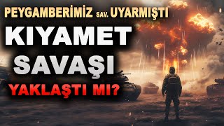 Hz Muhammed Sav. Uyarmişti Kiyamet Savaşi Yaklaşiyor Mu?