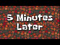 5 Minutes Later | Spongebob Time Cards