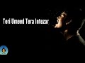 Teri Umeed Tera Intezar - R Joy | Lyrics | Deewana |