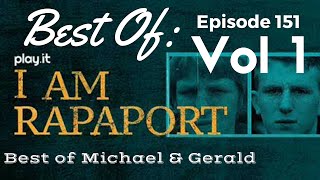 I Am Rapaport Stereo Podcast Episode 151: Best of Michael Rapaport and Gerald Moody Volume One I Am Rapaport Stereo Podcast Episode 151: Best of Michael Rapaport and Gerald Moody Volume One