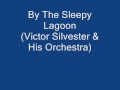 By The Sleepy Lagoon   (Victor Silvester & His Orchestra)