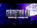 GENERATION KILL -  We're All Gonna Die (OFFICIAL VIDEO)