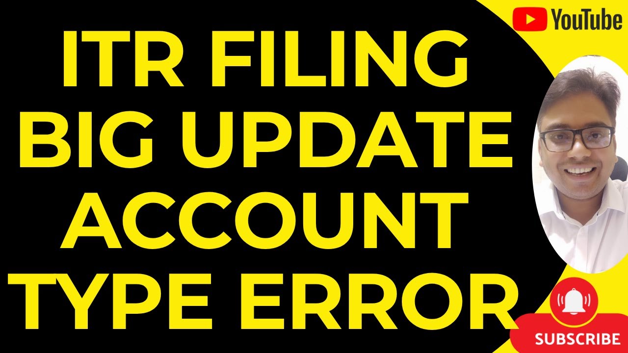 ITR FILING AY 2025-26 BIG UPDATE | ACCOUNT TYPE ERROR IN ITR FILING AY 2025-26 BIG UPDATE | ACCOUNT TYPE ERROR IN