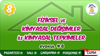 Fiziksel ve Kimyasal Değişimler ile Kimyasal Tepkimeler | 8.Sınıf #uzaktanegitim