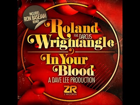 Roland Wrightangle feat. Darcus - In Your Blood (Dave Lee Funk In The Music Mix)