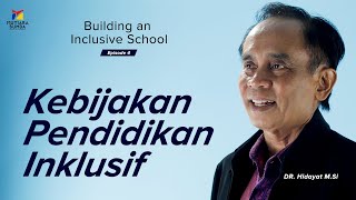 Kebijakan Pemerintah Tentang Pendidikan Inklusif S01E04 - DR.Hidayat M.Si