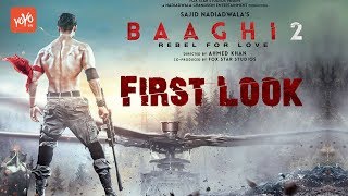 Baaghi 2 First Look Tiger Shroff Debuts His Rugged New Look Yoyo Times