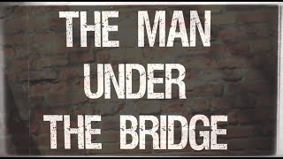 Watch Wrekonize The Man Under The Bridge video