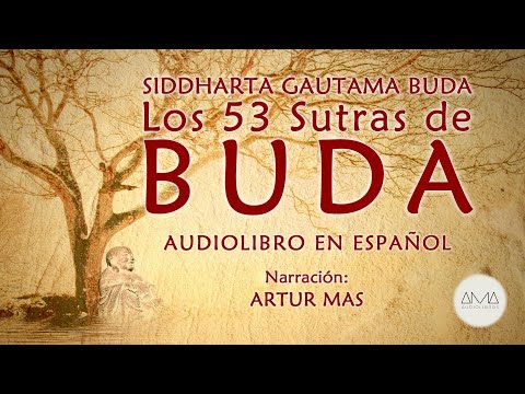 Siddharta Gautama Buda - Los 53 Sutras de Buda (Audiolibro Completo en Español) &quot;Voz Real Humana&quot;