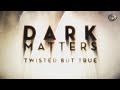 Dark Matters - Whole Head Transplant