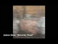 James Dean "Beverley Road"