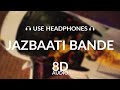 JAZBAATI BANDE (8D AUDIO) Khasa Aala Chahar ft. KD | KHAAS REEL | New Haryanvi Song Haryanavi 2021