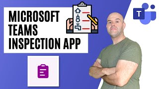 How to Use the Inspection App in Microsoft Teams