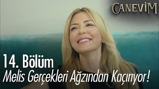 Melis gerçekleri ağzından kaçırıyor! - Canevim 14. Bölüm