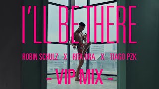 Robin Schulz & Rita Ora & Tiago Pzk - I'll Be There (Vip Mix)