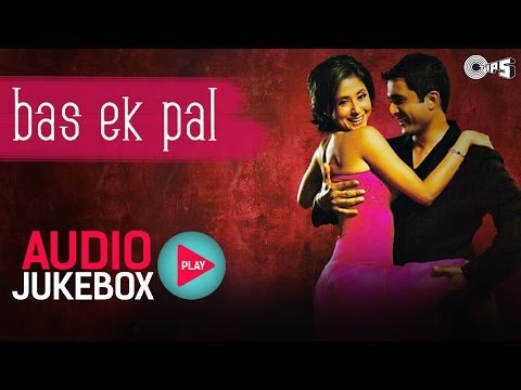 Bas Ek Pal - Full Songs Jukebox | Juhi Urmila Jimmy Sanjay Suri...
