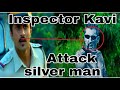 Super Cops vs super villain Shapath Inspector Kavi attack silver man Finish