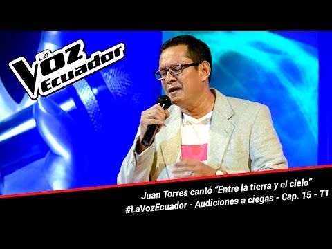 Juan Torres cantó “Entre la tierra y el cielo” - La Voz Ecuador - Audiciones a ciegas - Cap. 15 - T1