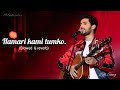 Hamari kami tumko mehsoos hogi,Armaan Malik | BOL DO NA ZARA | (Slowed  & reverb).