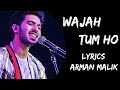 Main Jo Jee Raha Hoon Wajah Tum Ho (Lyrics) - Arman Malik |