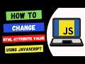 Change HTML Attribute Value using JavaScript