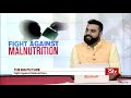 The Big Picture - Fight against malnutrition