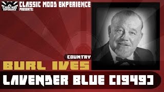 Watch Burl Ives Lavender Blue dilly Dilly video