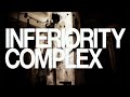 INFERIORITY COMPLEX / lynch.