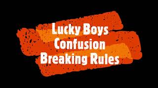 Watch Lucky Boys Confusion Breaking Rules video