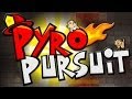 Pyro Pursuit
