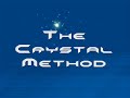 the crystal method