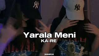 KA- RE - Yarala Meni (speed up)