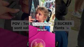 Pov Tes Bonbons Sans Sucres Sont Validés Par Des Enfants