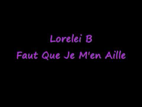 Lorelei B - Faut que je m'en aille.wmv - YouTube