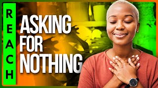 30 Minute Meditation: Asking for Nothing - by The Reach Approach