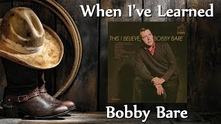 Watch Bobby Bare When Ive Learned video