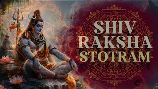 Shiv Raksha Stotra - Dont Worry Lord Shiva Is Protecting You