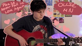 Please Never Fall In Love Again Ollie Mn Please Never Fall In Love Again Ollie Mn