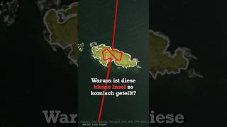 Warum Ist Diese Insel So Komisch Geteilt?