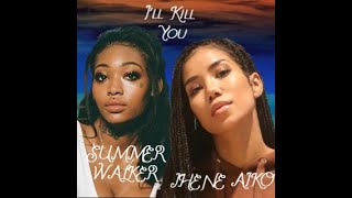 Summer Walker Ft Jhene Aiko- Ill Kill You Lyrics