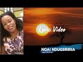 Jane Muthoni- Ngai Ndungiiriria [Lyric Video]