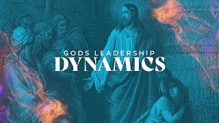 God's Leadership Dynamics Pt. 3