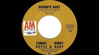 Watch Tommy Boyce  Bobby Hart Goodbye Baby i Dont Want To See You Cry video