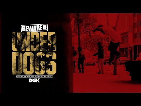 DGK - Beware of the Underdogs