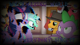 My Amazing World But Everypony Sing It